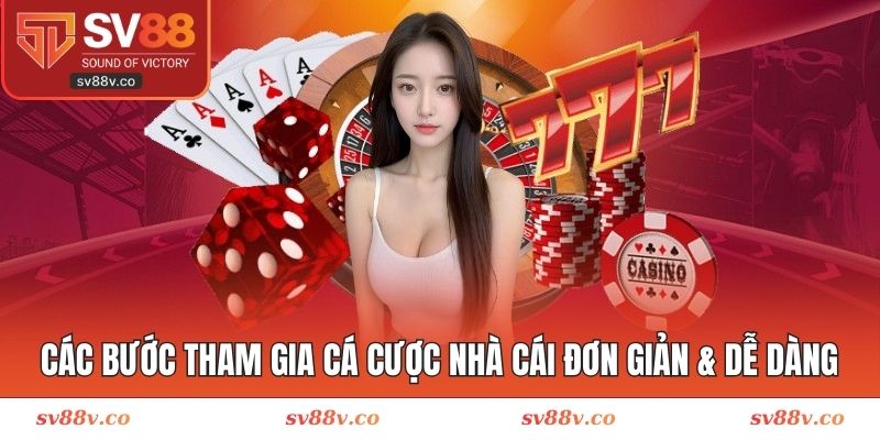 Các bước tham gia cá cược nhà cái cực kỳ đơn giản & dễ dàng