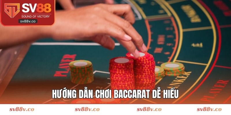 Hướng dẫn chơi Baccarat dễ hiểu cho tân binh