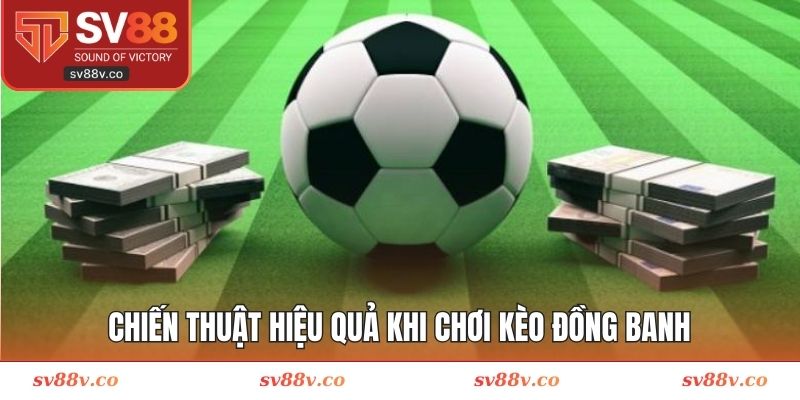 Chiến thuật chinh phục tỷ lệ đồng banh 