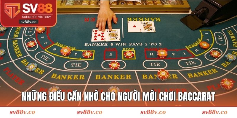 Những điều cần nhớ cho người mới chơi Baccarat