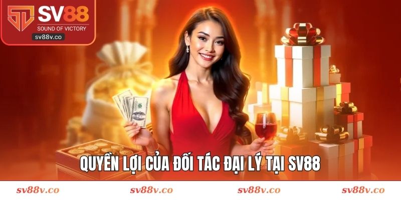 Quyền lợi của đối tác đại lý tại SV88